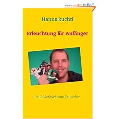 Erleuchtung f�r Anf�nger: Ein Bilderbuch zum Erwachen