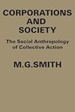 Corporations and Society: The Social Anthropology of Collective Action