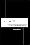 Haunted Life: Visual Culture and Black Modernity
