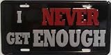 LP - 419 I Never Get Enough License Plate - A5080