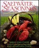 Saltwater Seasonings: Good Food from Coastal Maine