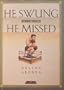 He Swung and He Missed (Creative Short Stories)