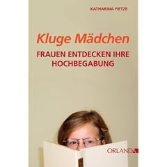 Kluge M�dchen. Frauen entdecken ihre Hochbegabung
