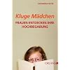 Kluge M�dchen. Frauen entdecken ihre Hochbegabung