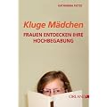 Kluge M�dchen. Frauen entdecken ihre Hochbegabung