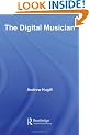 The Digital Musician: Creating Music with Digital Technology