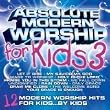Absolute Modern Worship for Kids 3