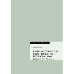 Kaffeeklatsch bei Jule oder: Philosophie - frei nach Platon