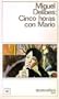 Cinco Horas Con Mario/ Five Hours With Mario (Clasicos Contemporaneos Comentados)