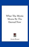 What the Mystic Means by the Eternal Now