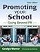Promoting Your School: Going Beyond PR