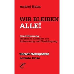 Wir Bleiben Alle!: Gentrifizierung - St�dtische Konflikte um Aufwertung und Verdr�nung