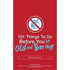 101 Things to Do Before You're Old and Boring