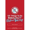 101 Things to Do Before You're Old and Boring