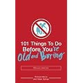 101 Things to Do Before You're Old and Boring