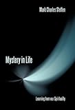 Mystery in Life: Learning from our Spirituality Knowing God: Walking through the Book of Books