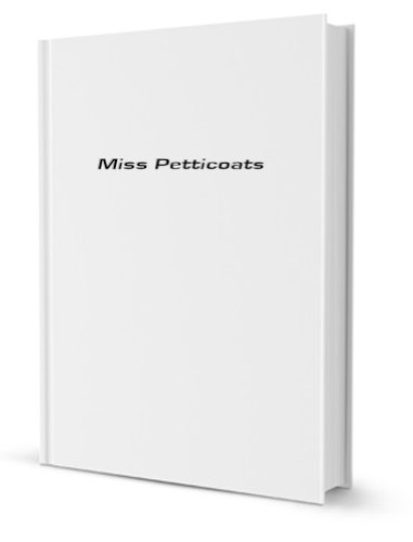 Miss Petticoats [FACSIMILE]