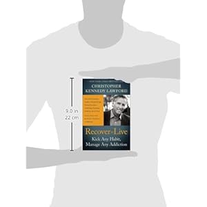 Recover to Live: Kick Any Habit, Manage Any Addiction: Your Self-Treatment Guide to Alcohol, Drugs, Eating Disorders, Gambling, Hoarding, Smoking, Sex