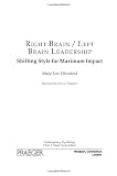 Right Brain/Left Brain Leadership: Shifting Style for Maximum Impact (Contemporary Psychology)