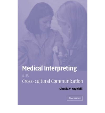 [ Medical Interpreting and Cross-Cultural Communication Angelelli, Claudia V. ( Author ) ] { Paperback } 2008, by Claudia V. Angelelli