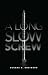 A Long Slow Screw (Paperback) by Eugene S. Robinson
