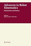 Advances in Robot Kinematics: Mechanisms and Motion