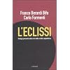 L'eclissi. Dialogo precario sulla crisi della civilt� capitalistica