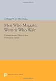 Men who migrate, women who wait : population and history in a Portuguese parish