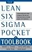 Lean Six Sigma Pocket Toolbook A Quick Reference Guide tonearly 100 Tools for Improving Process Quality, Speed, & Complexity (Paperback, 2004)
