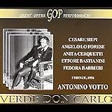 Giuseppe Verdi: Don Carlo [Anita Cerquetti, Fedora Barbieri, Angelo Lo Forese, Ettore Bastianini, Cesare Siepi, Giulio Neri, Antonino Votto, Maggio Musicale Fiorentino (June 16, 1956)] AND "Ettore Bastianini in Concert" [Hamburg -- 1954: with Orchestra des NDR; Wilhelm Schuchter, Conductor]
