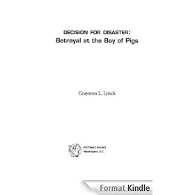 Decision for Disaster: Betrayal at the Bay of Pigs