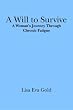 RETIRED - A Will to Survive:  A Woman's Journey Through Chronic Fatigue