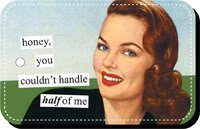 honey, you couldn't handle half of me Keychain by anne taintor