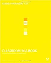 Adobe Fireworks CS4 (Classroom in a Book)