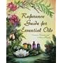Reference Guide for Essential Oils Eleventh Editio&hellip by Connie and Alan Higley