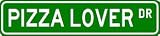 PIZZA LOVER Street Sign ~ Custom Aluminum Street Signs