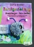 Textilgestaltung Staubf&auml;nger - Nein Danke! - Doris Krebs