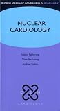 Nuclear Cardiology (Oxford Specialist Handbooks in Cardiology)