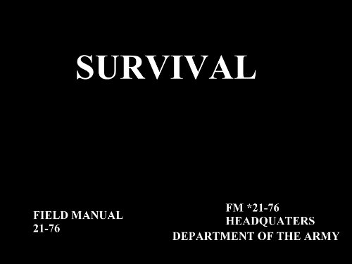 Field Manual: FM 21-76 Survival: How to survive