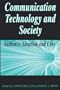 Communication Technology and Society: Audience Adoption and Uses (The Hampton Press Communication Series)