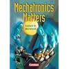 Mechatronics Matters: A2-B1 - Sch�lerbuch: Englisch f�r Mechatroniker. Europ�ischer Referenzrahmen