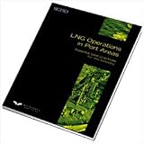 LNG operations in port areas : recommendations for management of operational risk attaching to liquefied gas tanker and terminal operations in port areas