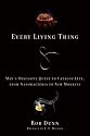 Every Living Thing: Man's Obsessive Quest to Catalog Life, from Nanobacteria to New Monkeys