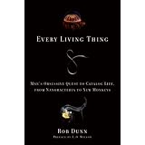 Every Living Thing: Man's Obsessive Quest to Catalog Life, from Nanobacteria to New Monkeys