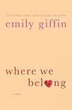 Where We BelongWHERE WE BELONG by Giffin, Emily (Author) on Jul-24-2012 Hardcover