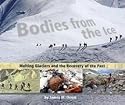 Bodies from the Ice: Melting Glaciers and the Recovery of the Past