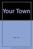 Your town