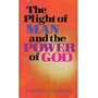 Plight of Man and the Power of God