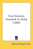  : Four Sermons Preached At Derby (1880)