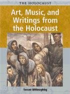 Art, Music, and Writings from the Holocaust (Holocaust (Heinemann Hardcover))